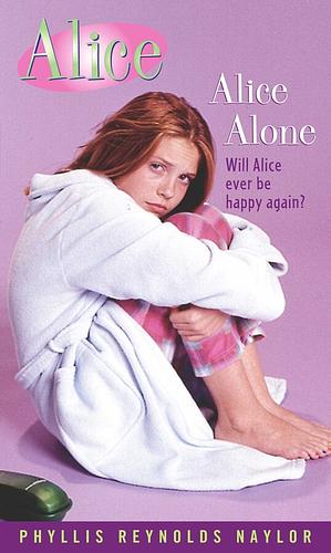 Alice Alone by Phyllis Reynolds Naylor