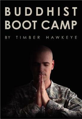 Buddhist Boot Camp Manuscript by Timber Hawkeye