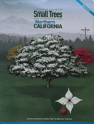 A Selection & Planting Guide to Small Trees Near Distribution Lines for Nothern California by Pacific Gas and Electric Company