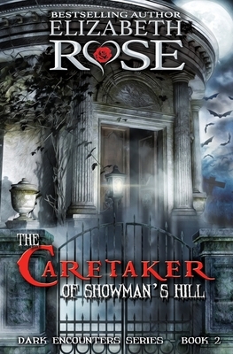 The Caretaker of Showman's Hill by Elizabeth Rose