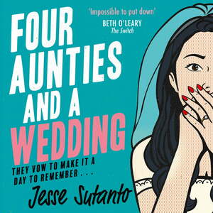 Four Aunties and a Wedding by Jesse Q. Sutanto