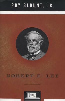 Robert E. Lee by Roy Blount Jr.