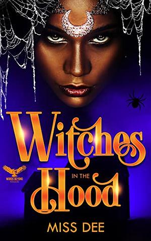 Witches in the Hood by Miss Dee