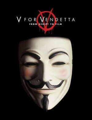 V for Vendetta: From Script to Film by Sharon Bray, Lilly Wachowski, Spencer Lamm