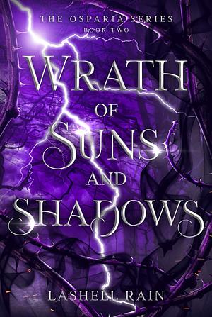 Wrath of Suns and Shadows by Lashell Rain