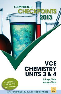 Cambridge Checkpoints Vce Chemistry Units 3 and 4 2013 by Roger Slade, Maureen Slade