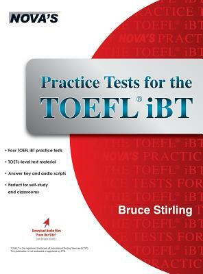 Practice Tests for the TOEFL IBT by Bruce Stirling