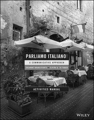 Parliamo Italiano!, Activities Manual by Elvira G. Di Fabio, Suzanne Branciforte