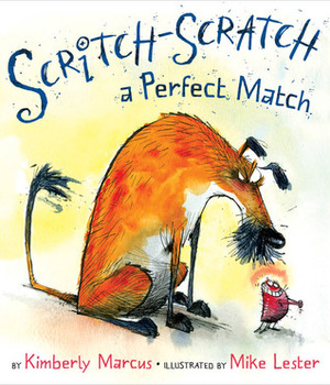 Scritch-Scratch a Perfect Match by Kimberly Marcus, Mike Lester