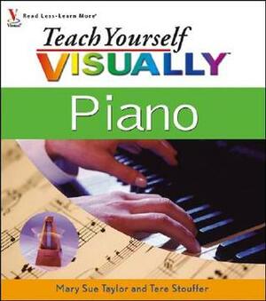 Teach Yourself Visually Piano by Mary Sue Taylor, Tere Stouffer