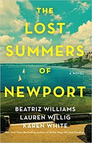 The Lost Summers of Newport: A Novel by Lauren Willig, Karen White, Beatriz Williams