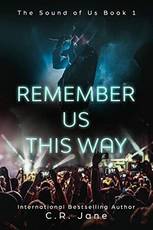 Remember Us This Way by C.R. Jane