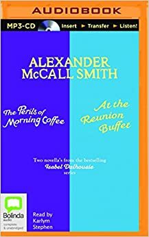 The Perils of Morning Coffee / At the Reunion Buffet by Alexander McCall Smith