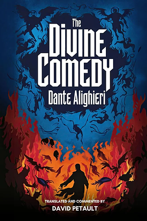 The Divine Comedy: A New Translation in Modern Accessible English by Dante Alighieri