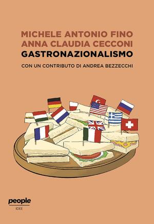 Gastronazionalismo by Anna Claudia Cecconi, Michele Antonio Fino, Andrea Bezzecchi