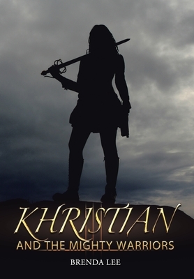 Khristian and the Mighty Warriors by Brenda Lee