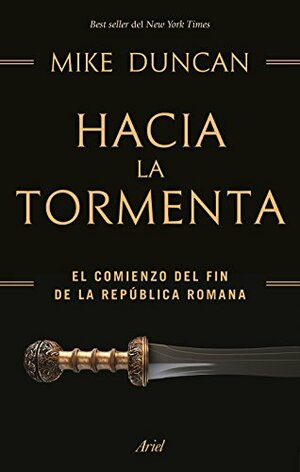 Hacia la tormenta by Mike Duncan