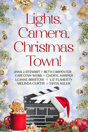 Lights, Camera, Christmas Town!: An 8-Book Connected Holiday Romance Collection by Cari Lynn Webb, Anna J. Stewart, Melinda Curtis, Melinda Curtis