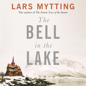 The Bell in the Lake by Lars Mytting