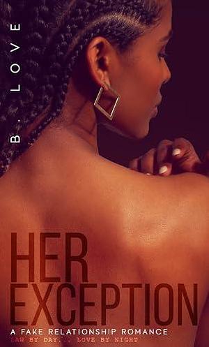 Her Exception 3 by B. Love, B. Love