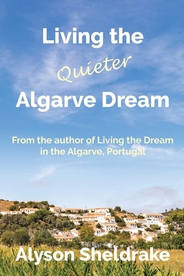 Living the Quieter Algarve Dream by Alyson Sheldrake
