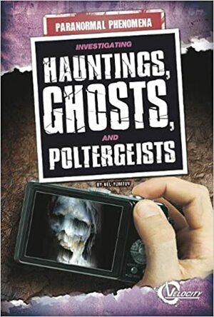 Investigating Hauntings, Ghosts, and Poltergeists by Robin S. Doak