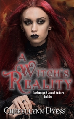 A Witch's Reality by Cheryllynn Dyess
