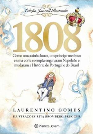 1808 - Edição Juvenil Ilustrada by Laurentino Gomes