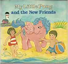 My Little Pony and the New Friends by Edith Adams