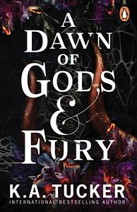 A Dawn of Gods and Fury by K.A. Tucker