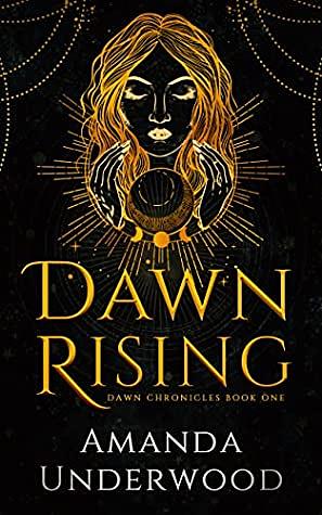 Dawn Rising by Amanda Underwood