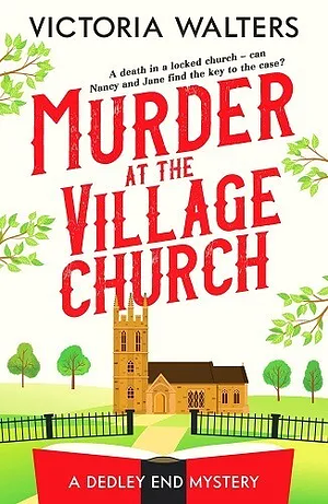 Murder at the Village Church: A twisty locked room cozy mystery that will keep you guessing by Victoria Walters