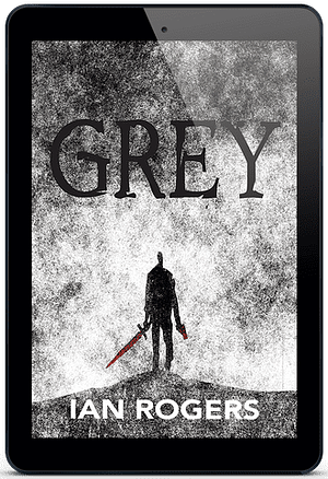 Grey by Ian Rogers