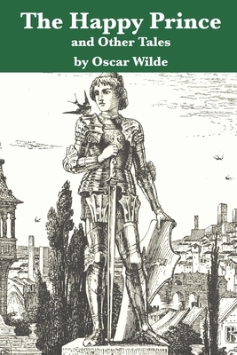 The Happy Prince and Other Tales by Oscar Wilde