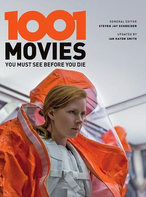 1001 Movies You Must See Before You Die by Livia Almeida, Fabiano Morais, Carlos Irineu da Costa, Steven Jay Schneider