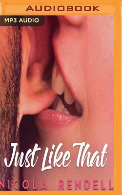 Just Like That by Nicola Rendell