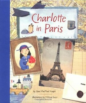 Charlotte in Paris by Melissa Sweet, Joan MacPhail Knight