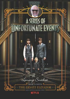 The Ersatz Elevator by Lemony Snicket