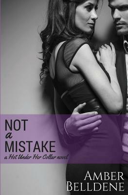 Not A Mistake by Amber Belldene