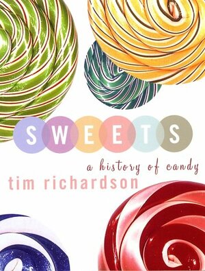 Sweets: A History of Candy by Tim Richardson