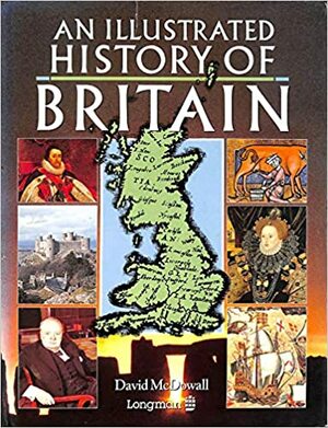 An Illustrated History Of Britain by David McDowall