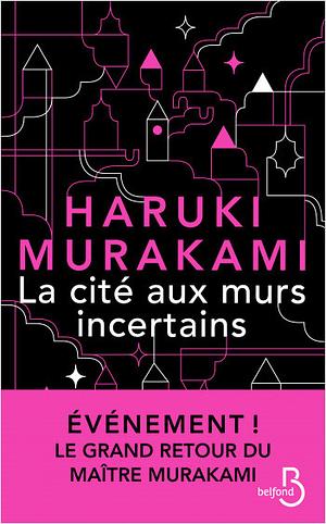 La Cité aux murs incertains by Haruki Murakami