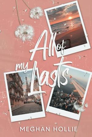 All of My Lasts by Meghan Hollie