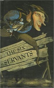 The Six Servants by Jacob Grimm, Wilhelm Grimm