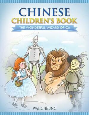 Chinese Children's Book: The Wonderful Wizard Of Oz by Wai Cheung