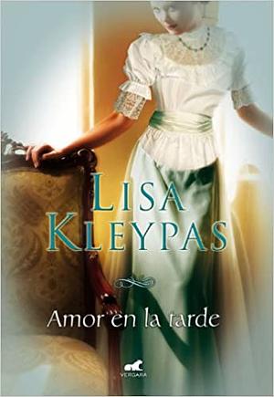 Amor en la tarde by Lisa Kleypas