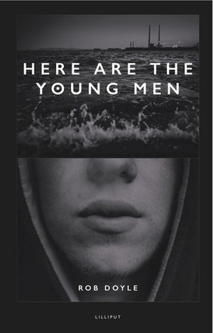 Here Are the Young Men by Rob Doyle