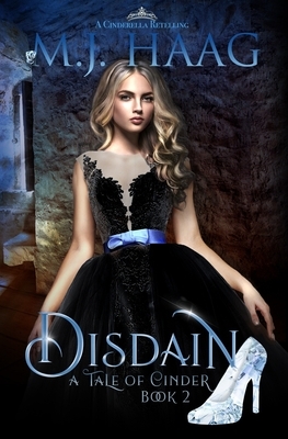 Disdain: A Cinderella Retelling by M.J. Haag