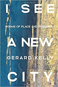 I See A New City by Gerard Kelly