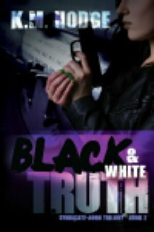 Black and White Truth by K.M. Hodge